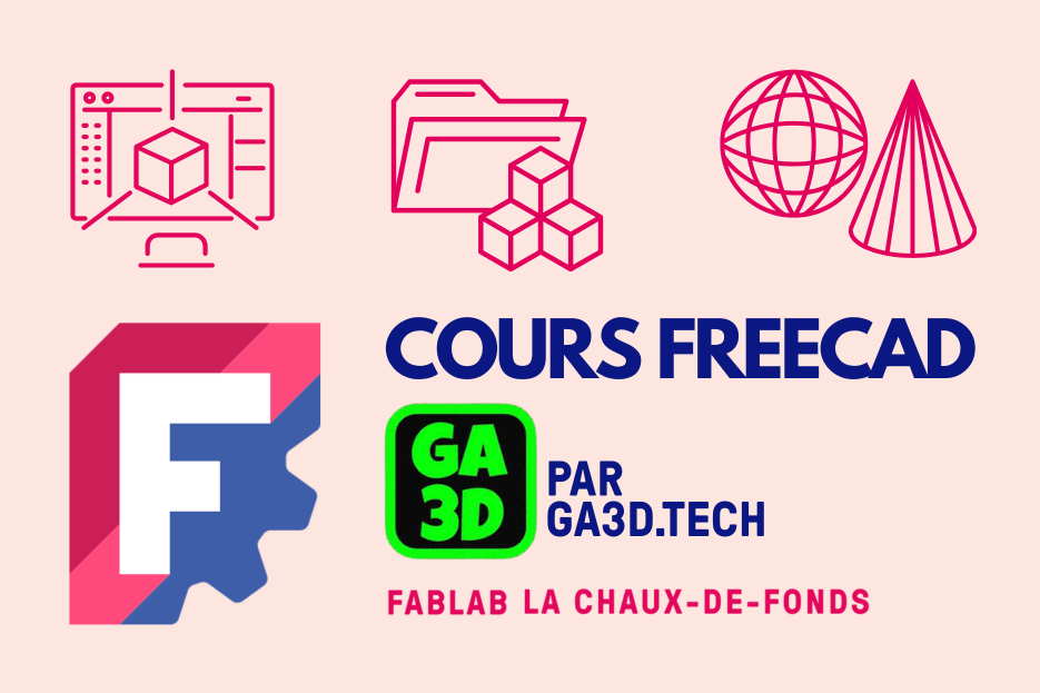 FreeCAD Summer Class – Atelier Express de Modélisation 3D avec GA3D